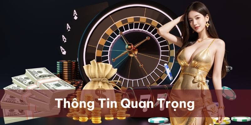 Cần nắm những thông tin quan trọng
